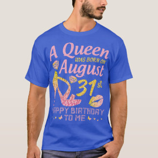 A werd geboren op 31 augustus Happy Birthday to Me T-shirt