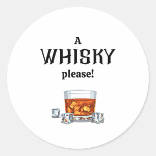 A Whisky Whiskey, alstublieft Ronde Sticker