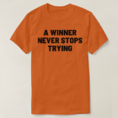 A winner never stops trying TSHIRT (Design voorkant)