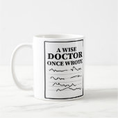 A Wise Doctor Once Wrote - Funny Doctor Gezegde Koffiemok (Links)
