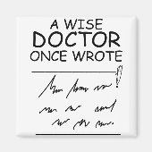 A Wise Doctor Once Wrote - Funny Doctor Gezegde Magneet (Voorkant)