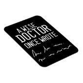 A Wise Doctor Once Wrote - Funny Doctor Gezegde Magneet (Rechterzijde)