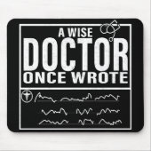 A Wise Doctor Once Wrote - Funny Doctor Gezegde Muismat (Voorkant)