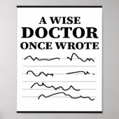 A Wise Doctor Once Wrote - Funny Doctor Gezegde Poster (Voorkant)