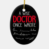 A Wise Doctor Once Wrote Meme Funny Doctor Keramisch Ornament (Voorkant)