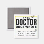 A Wise Doctor Once Wrote Meme Funny Doctor Magnet (Voorkant / Achterkant)