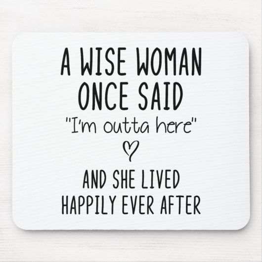 A Wise Woman Once Said Funny Feminist Quote Gift  Muismat (Voorkant)