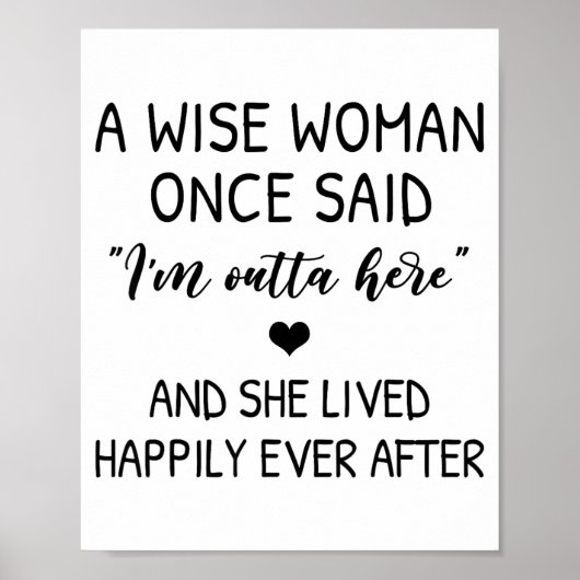 A Wise Woman Once Said Funny Feminist Quote Gift  Poster (Voorkant)