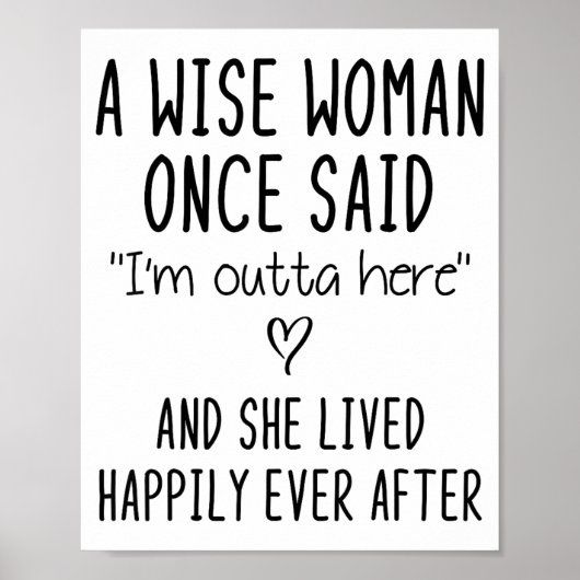 A Wise Woman Once Said Funny Feminist Quote Gift  Poster (Voorkant)