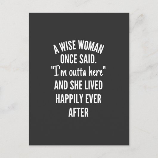 A Wise Woman Once Said I'm Outta Here And She Live Briefkaart (Voorkant)