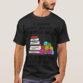 A Woman Cannot Survive On Books Alone She Also Nee T-shirt (Voorkant)