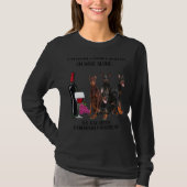 A Woman Cannot Survive on Wine Alone Doberman Pins T-shirt (Voorkant)