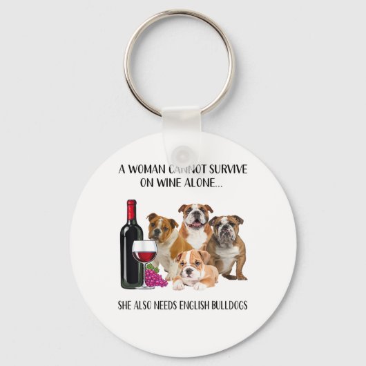 A Woman Cannot Survive on Wine Alone English Bulld Sleutelhanger (Voorkant)