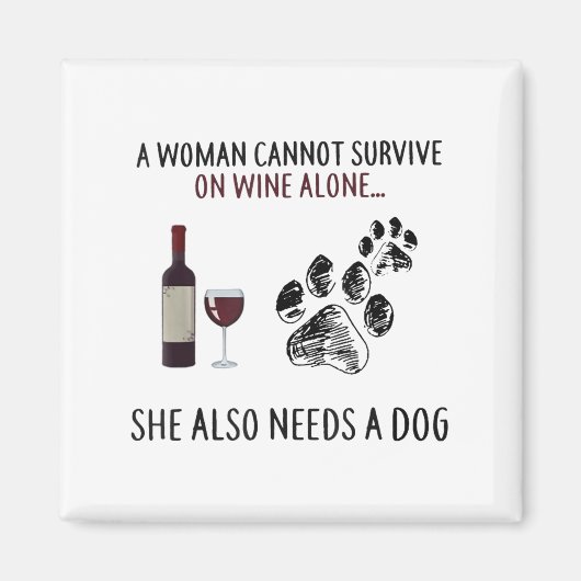 A Woman Cannot Survive On Wine Alone She Also Need Magneet (Voorkant)