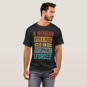 A Woman With A Voice Is An Unstoppable Force  Wome T-shirt (Voorkant volledig)