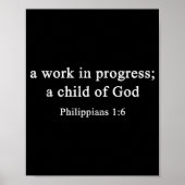 A Work In Progress Philipans 1_6 Christian Faith  Poster (Voorkant)