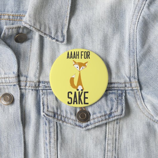 Aaaaah, voor de vos. ronde button 7,6 cm (In situ)