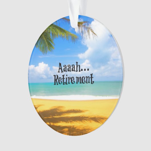 Aaah...pensioen en ontspanning ornament (voorkant)
