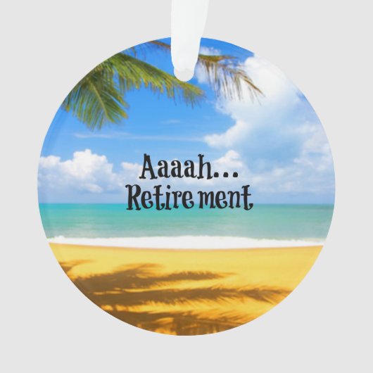 Aaah...pensioen en ontspanning ornament (voorkant)