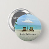 Aaah pensioen, ontspannen op het strand ronde button 5,7 cm (Voorkant /achterkant)