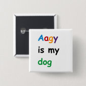 Aagy is mijn hond vierkante button 5,1 cm (Voorkant /achterkant)