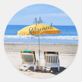 Aah...pensioen, een dag aan het strand ronde sticker