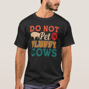 Aai de Fluffy Koeien Niet Bizons Yellowstone Natio T-shirt