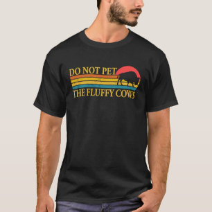 Aai de Fluffy Koeien Niet Mannen Vrouwen Retro Biz T-shirt