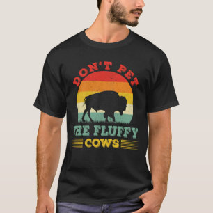 Aai de pluizige koeien niet Leuke buffels Bizons T-shirt