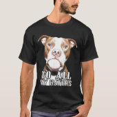 Aan al mijn geisers Pitbull Pittie Dog Advocate Ma T-shirt (Voorkant)