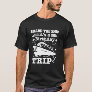 Aan boord van het schip Het is een verjaardagsreis T-shirt