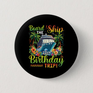 Aan boord van het schip Het is mijn 27e verjaardag Ronde Button 5,7 Cm