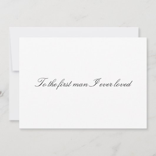 Aan de eerste man van wie ik ooit heb gehouden Nie Kaart (Voorkant)
