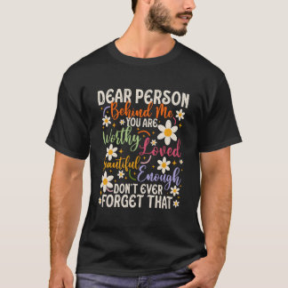 Aan de Persoon Achter Me Ben Je Verbazingwekkend M T-shirt