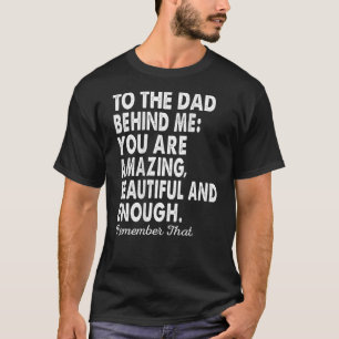 Aan de persoon achter mij Gelukkige Vaderdag Pap M T-shirt