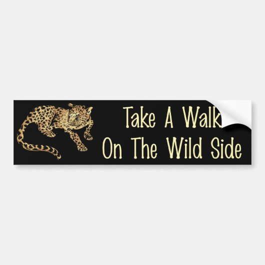 Aan de wilde kant lopen bumpersticker (Voorkant)