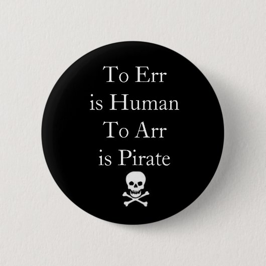 Aan Err is humanTo Arr piraat Ronde Button 5,7 Cm (Voorkant)