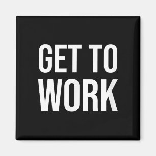 Aan het werk Motivatie Quote - Mannen Uni Adult Cl Magneet