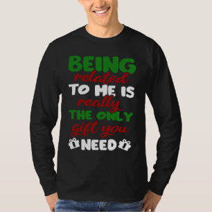 Aan mij verwant zijn is echt het enige dat je nodi t-shirt