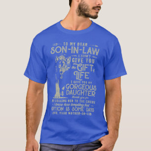 Aan mijn dierbare schoonzoon ik gaf je niet het ge t-shirt