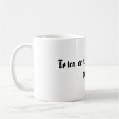 Aan thee of niet aan thee, dat is de vraag koffiemok (Links)