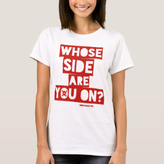 Aan wiens kant sta je? t-shirt