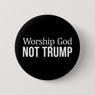 Aanbid God - Niet Trump -  Ronde Button 5,7 Cm
