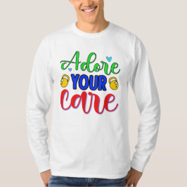 Aanbid Uw Verzorging T-shirt