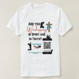 Aanbidt U In Geest en In Waarheid? T-shirt