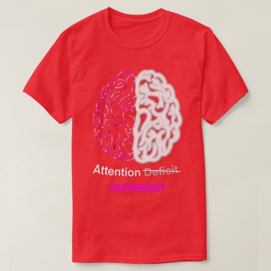 Aandacht voor verschillende Adhd-hersenen 1 T-shirt (Design voorkant)