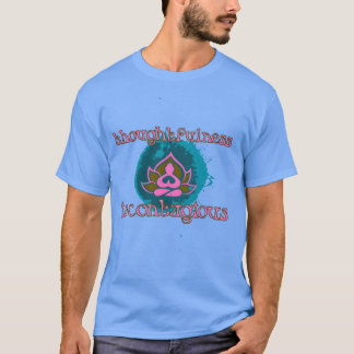 Aandachtigheid is besmettelijk Positieve quote jon T-shirt