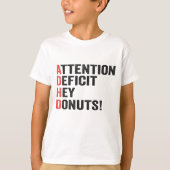 Aandachtstekort Hey Donuts Adhd Neurodiversiteit  T-shirt (Voorkant)
