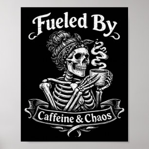 Aangedreven door cafeïne en chaos Grappig voor vro Poster