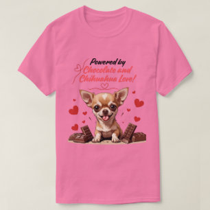 Aangedreven door Chocolade en Chihuahua Liefde T-shirt